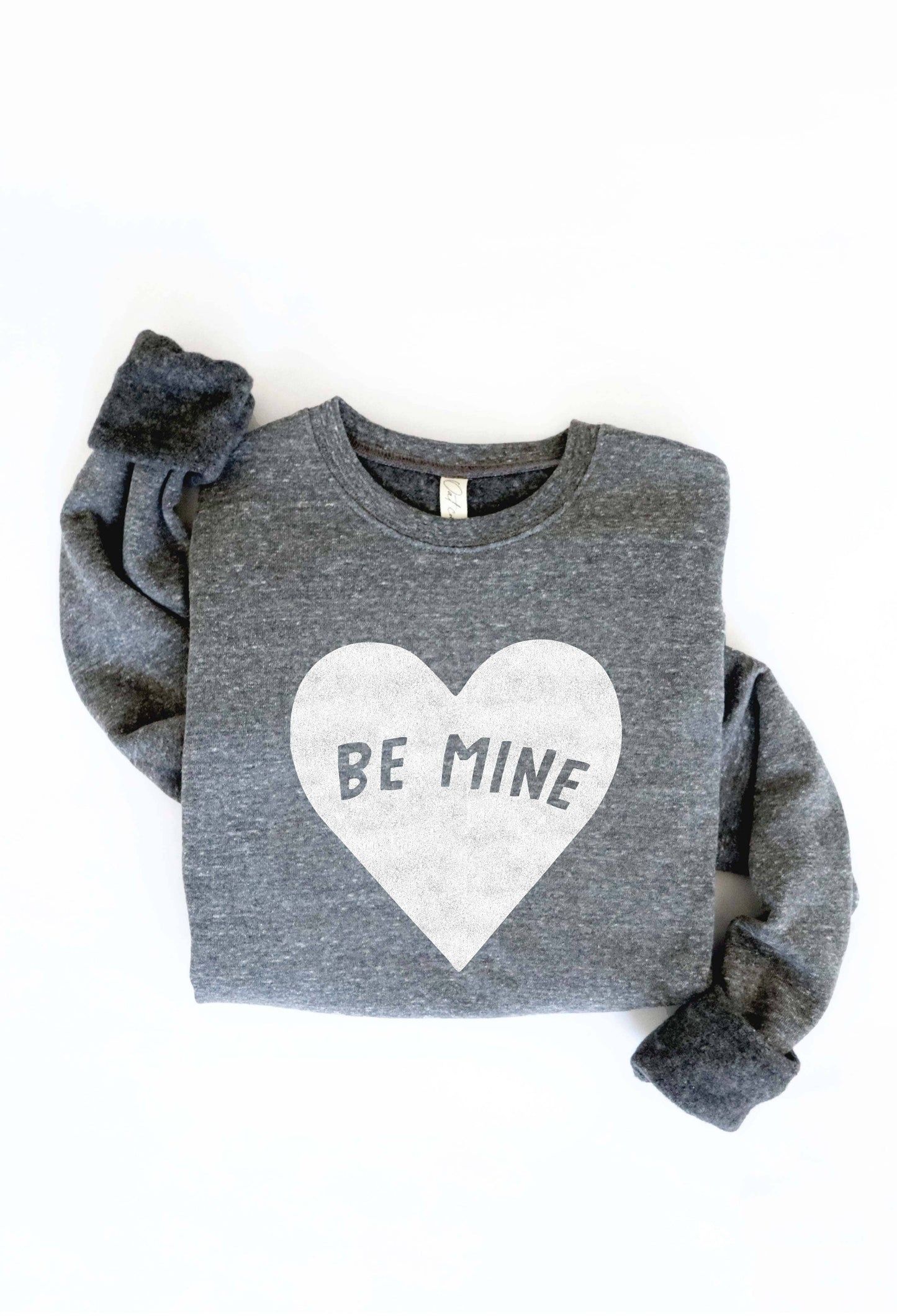 BE MINE  Graphic Sweatshirt