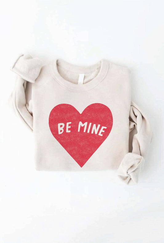 BE MINE  Graphic Sweatshirt