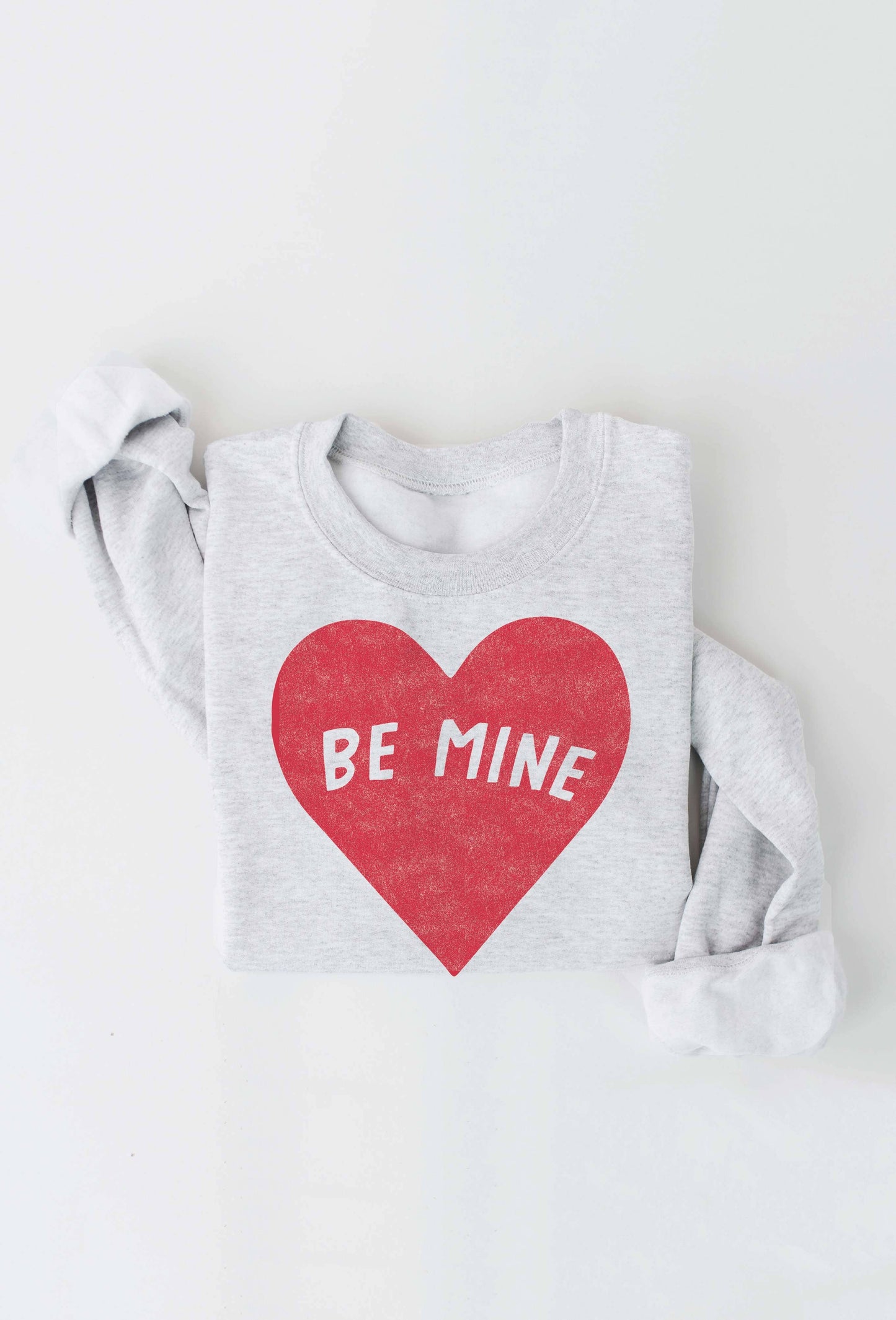 BE MINE  Graphic Sweatshirt