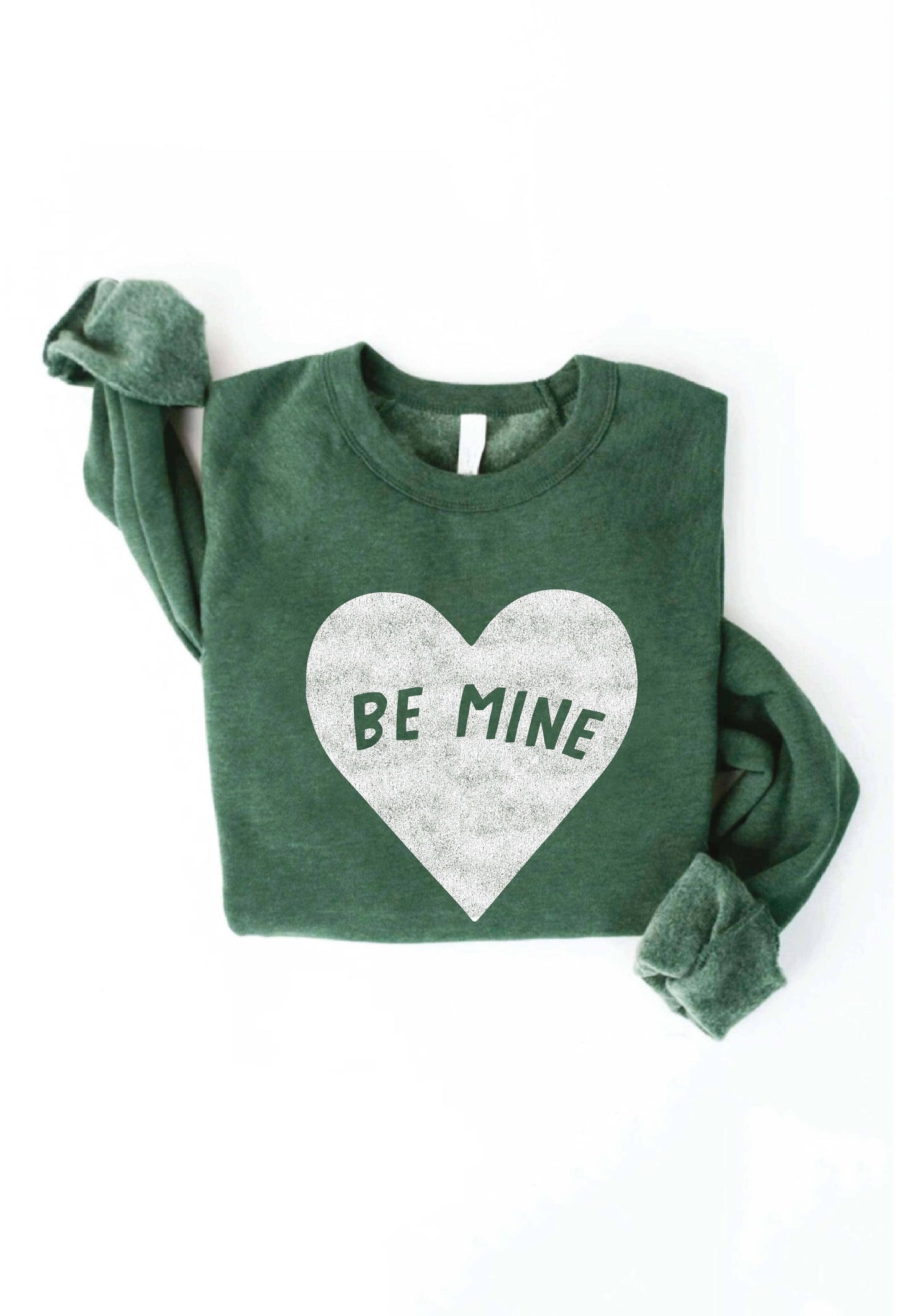 BE MINE  Graphic Sweatshirt