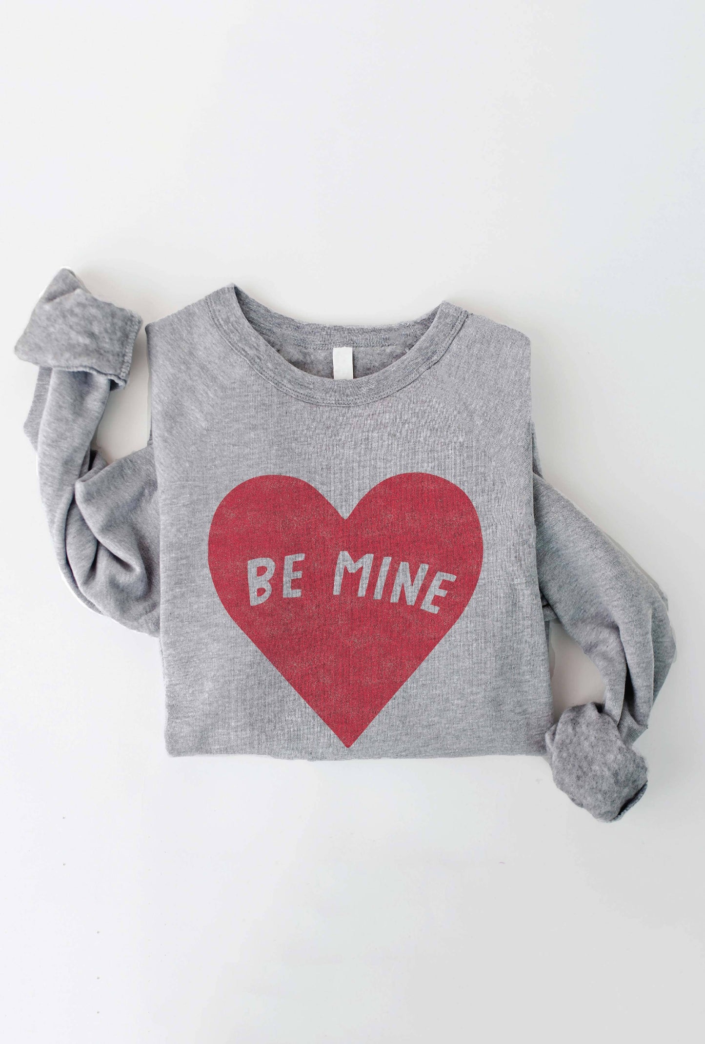 BE MINE  Graphic Sweatshirt