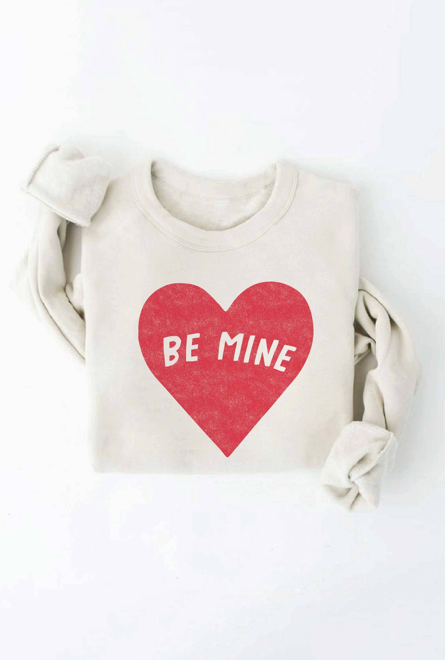 BE MINE  Graphic Sweatshirt